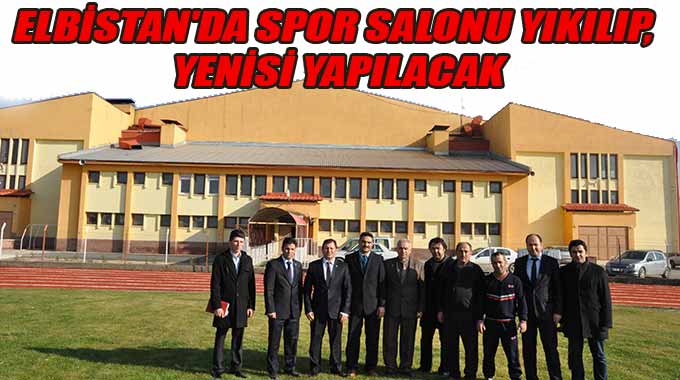 Elbistanda Spor Salonu Yıkılıp, Yenisi Yapılacak