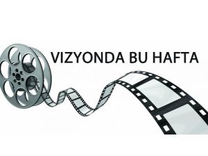 Vizyonda Bu Hafta