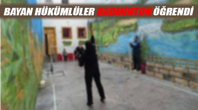 Bayan Hükümlüler Badminton Öğrendi