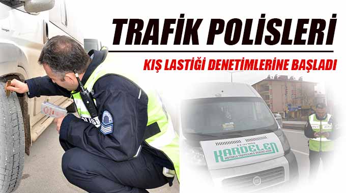 Trafik Polisleri, Kış Lastiği Denetimlerine Başladı