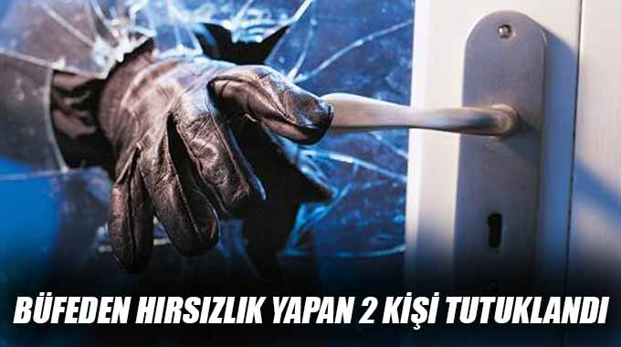 Büfeden Hırsızlık Yapan 2 Kişi Tutuklandı