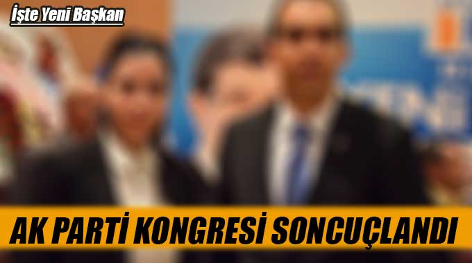 Ak Parti Kongresi Soncuçlandı