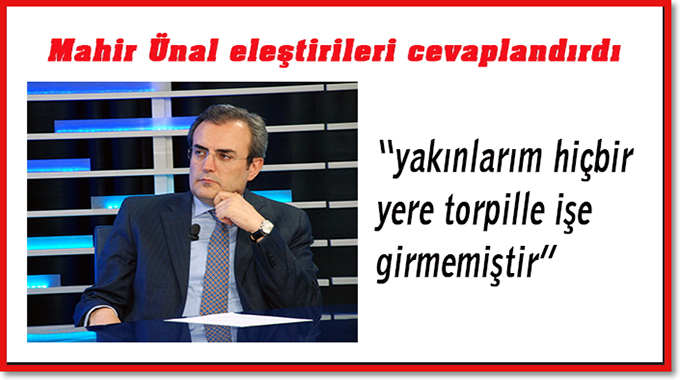 Mahir Ünal eleştirileri cevaplandırdı
