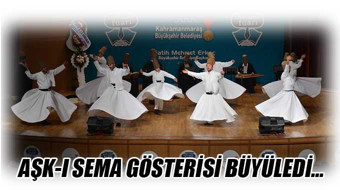 Aşk-I Sema Gösterisi Büyüledi…