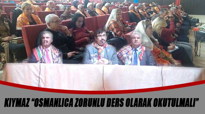 Kıymaz “Osmanlıca Zorunlu Ders Olarak Okutulmalı”
