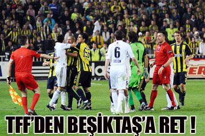 TFFden Beşiktaşa ret 