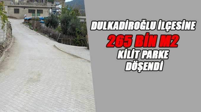 Dulkadiroğlu İlçesine 265 Bin M2 Kilit Parke Döşendi