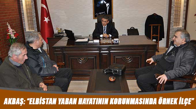 Akbaş: “Elbistan Yaban Hayatının Korunmasında Örnek İlçe”