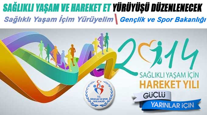 Sağlıklı Yaşam Ve Hareket Et Yürüyüşü Düzenlenecek 