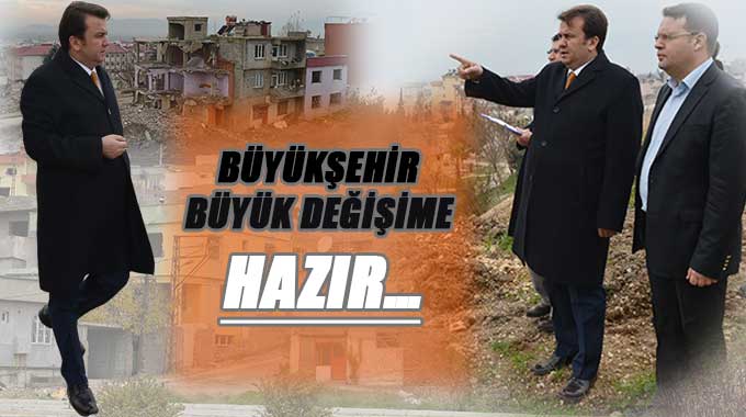 Büyükşehir Büyük Değişime Hazır…