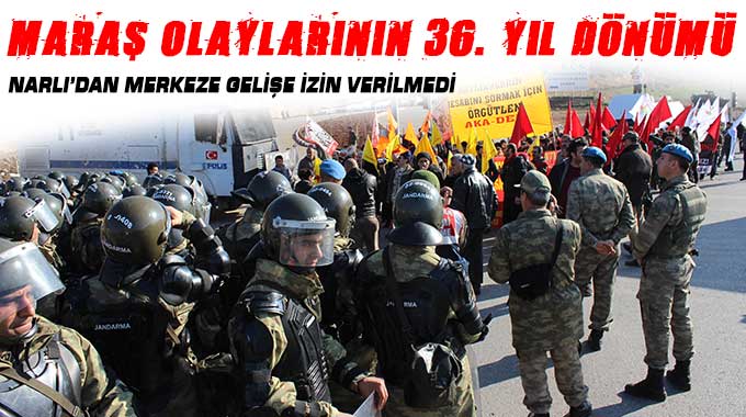 Narlı’dan Merkeze Gelişe İzin Verilmedi