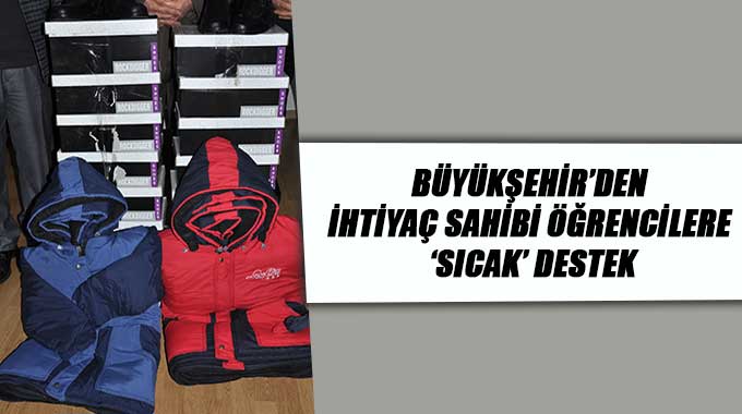 Büyükşehir’den İhtiyaç Sahibi Öğrencilere ‘Sıcak’ Destek