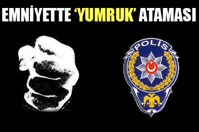 Emniyet Müdürlerine Yumruk atamaları 