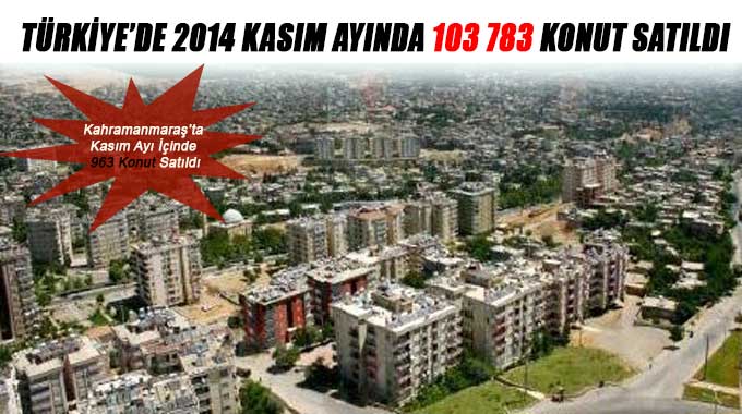 Türkiye’de 2014 Kasım Ayında 103 783 Konut Satıldı