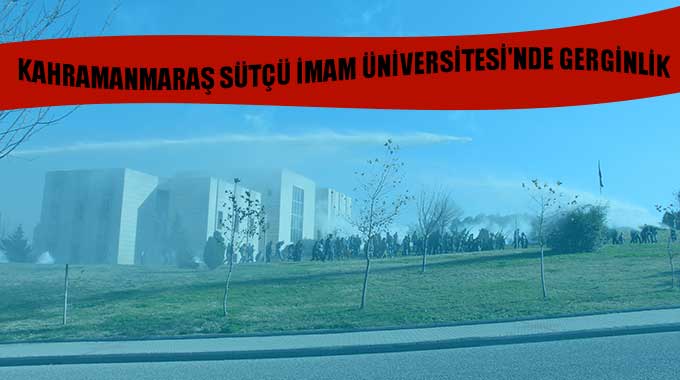 Kahramanmaraş Sütçü İmam Üniversitesinde Gerginlik  