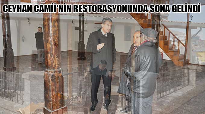 Ceyhan Camiinin Restorasyonunda Sona Gelindi