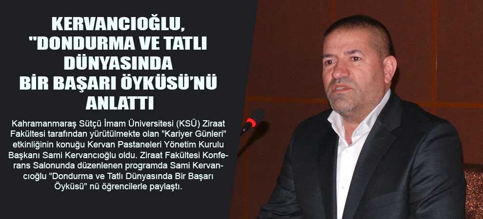 Kervancıoğlu, Dondurma Ve Tatlı Dünyasında Bir Başarı Öyküsü’nü Anlattı