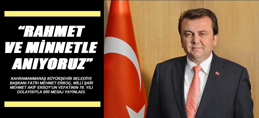 “Rahmet Ve Minnetle Anıyoruz”