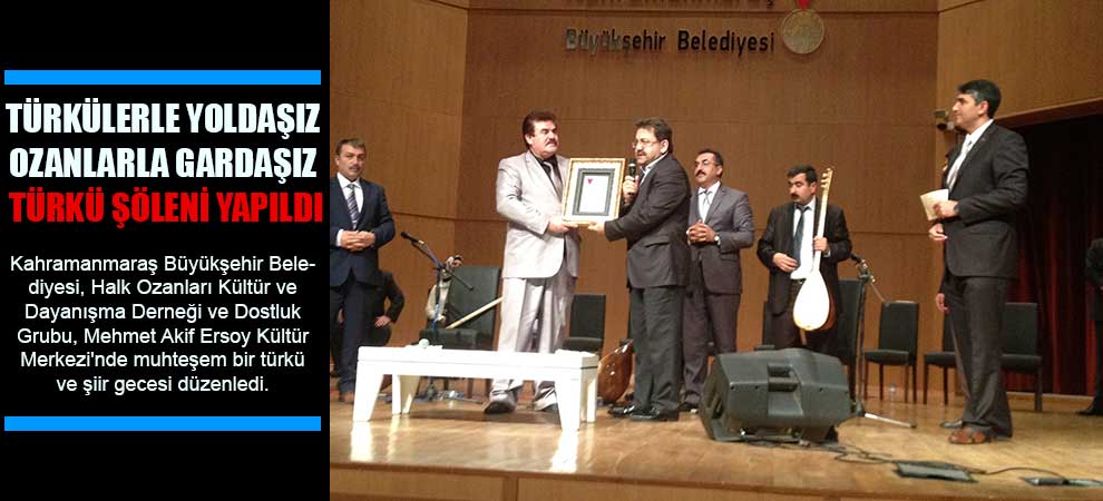 Türkülerle Yoldaşız Ozanlarla Gardaşız Türkü Şöleni Yapıldı