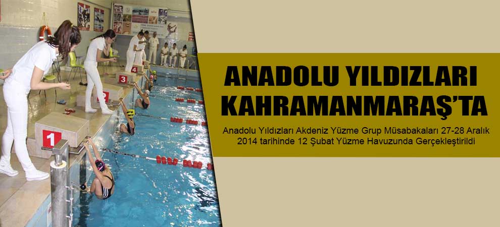Anadolu Yıldızları Kahramanmaraş’ta