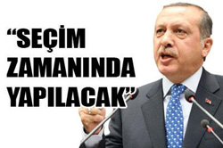 Seçim, zamanında yapılacak