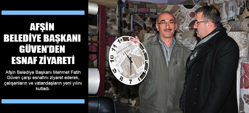 Afşin Belediye Başkanı Güven’den Esnaf Ziyareti