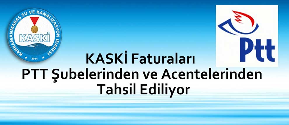 PTT Şubeleri ve Acenteleri artık KASKİ Veznesi 