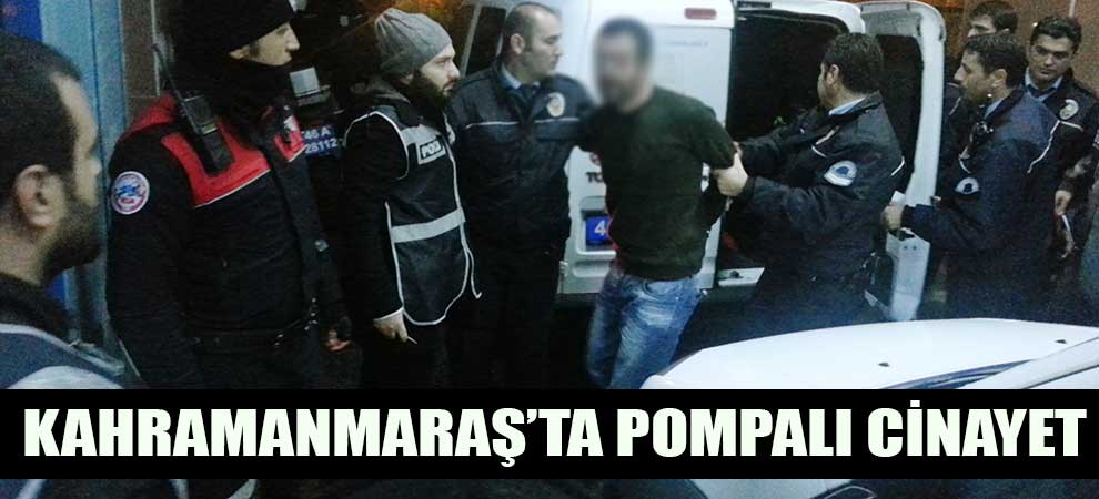 Kahramanmaraş’ta Pompalı Cinayet