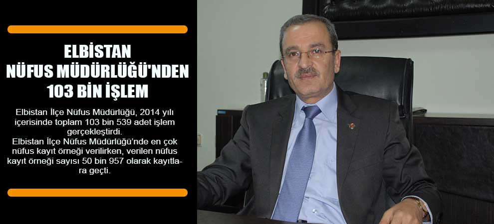 Elbistan Nüfus Müdürlüğünden 103 Bin İşlem 