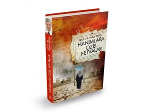 Faruk Beşer’in Kaleminden ‘Hanımlar İçin Özel Fetvalar’