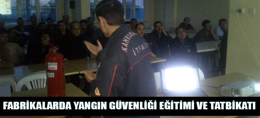 Fabrikalarda Yangın Güvenliği Eğitimi Ve Tatbikatı