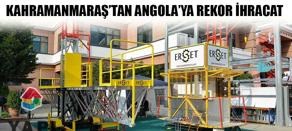 Kahramanmaraş’tan Angola’ya Rekor İhracat