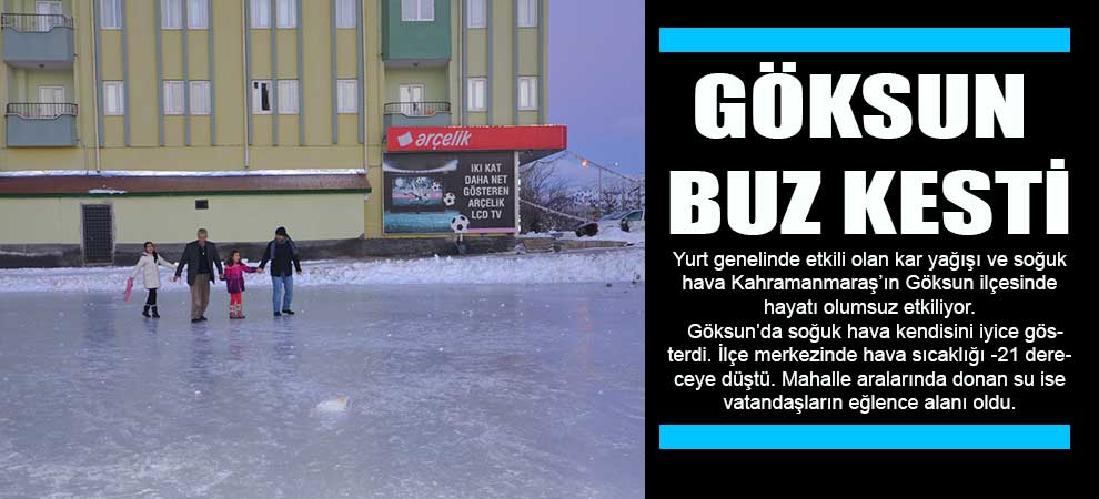 Göksun Buz Kesti