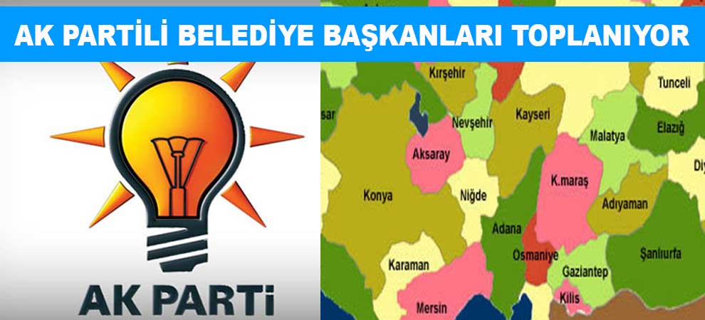 Ak Partili Belediye Başkanları Toplanıyor