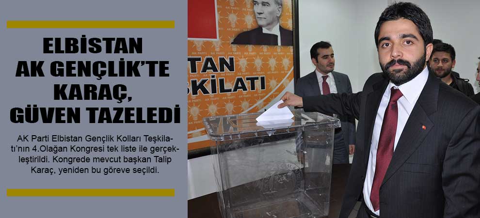 Elbistan Ak Gençlik’te Karaç, Güven Tazeledi