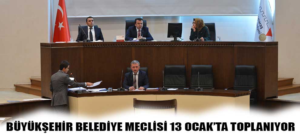 Büyükşehir Belediye Meclisi 13 Ocak’ta Toplanıyor