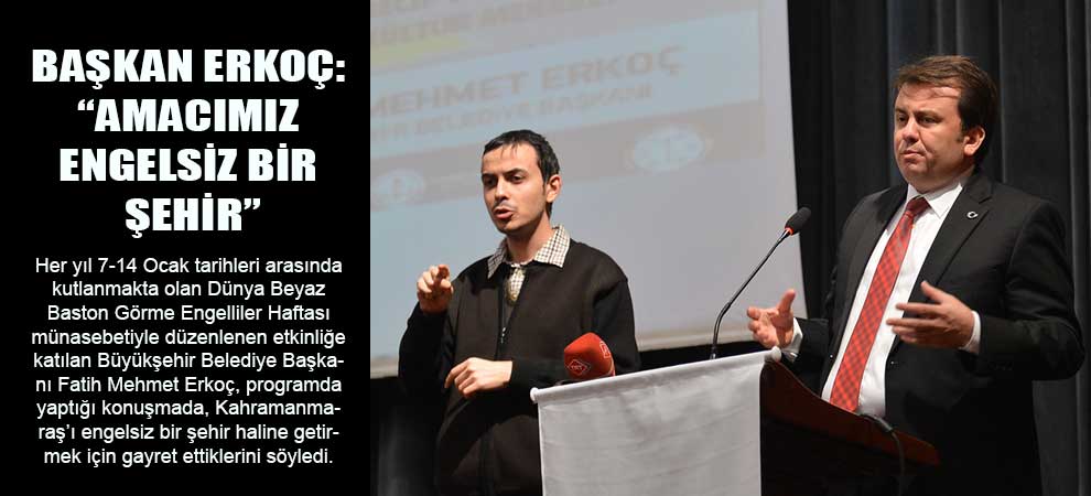 Başkan Erkoç: “Amacımız Engelsiz Bir Şehir”