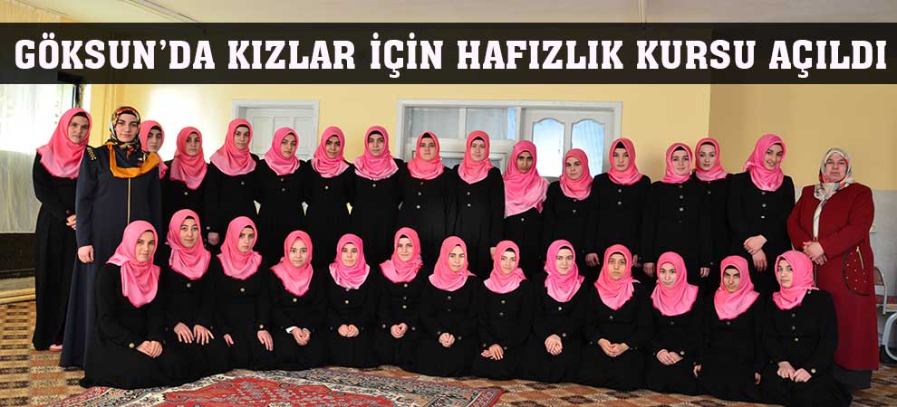 Göksun’da Kızlar İçin Hafızlık Kursu Açıldı