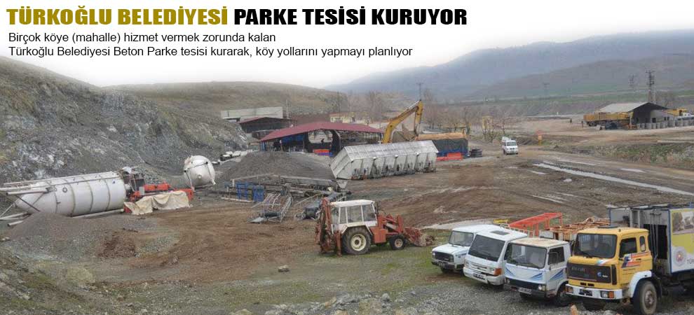 Türkoğlu Belediyesi Parke Tesisi Kuruyor