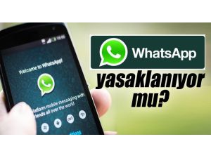 Whatsapp Yasaklanıyor Mu ?