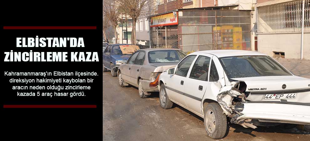 Elbistanda Zincirleme Kaza