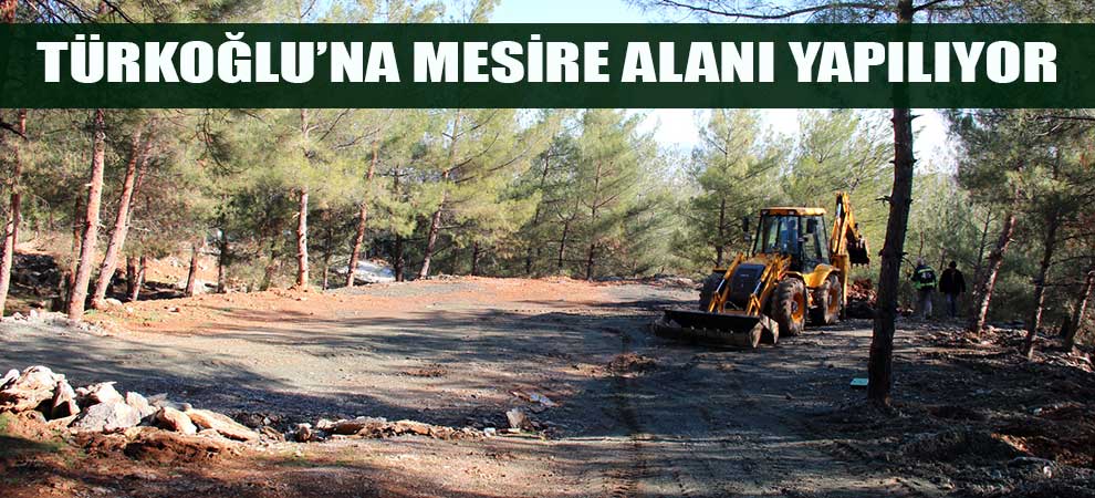Türkoğlu’na Mesire Alanı Yapılıyor