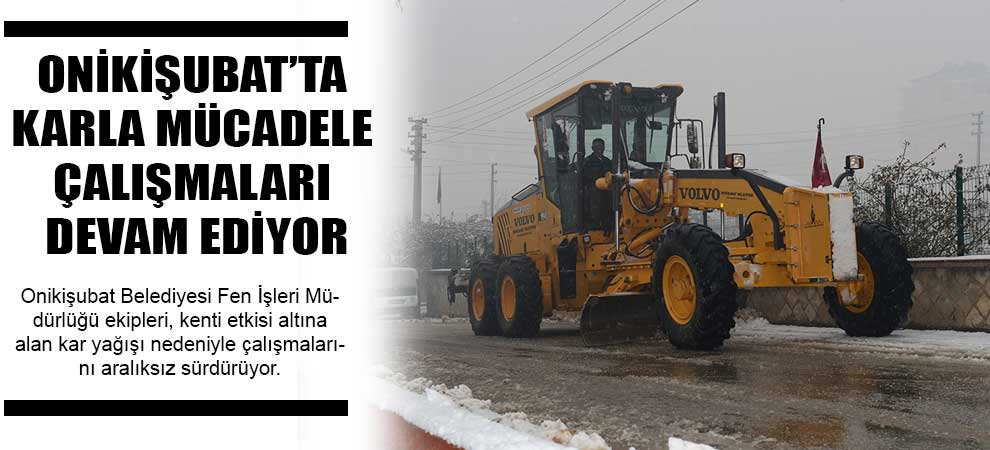 Onikişubat’ta Karla Mücadele Çalışmaları 