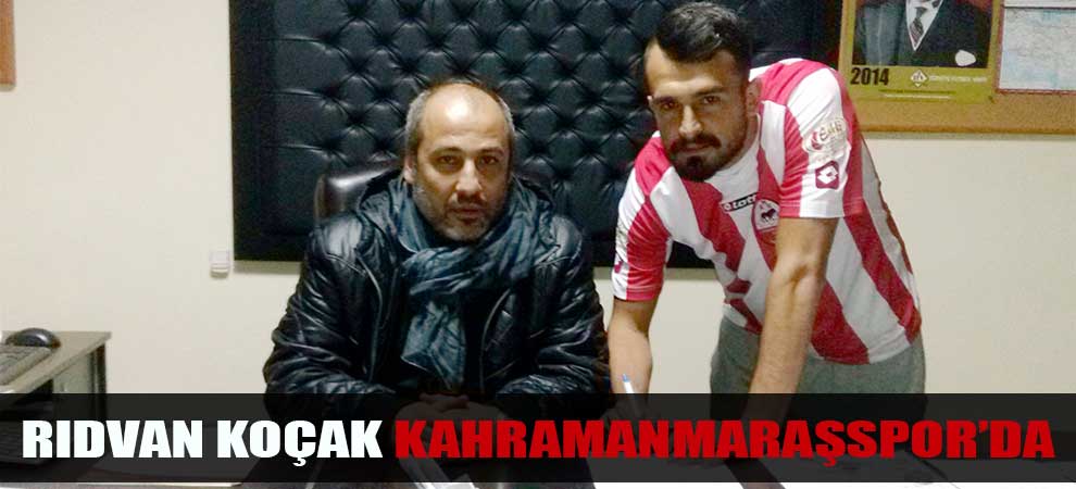 Rıdvan Koçak Kahramanmaraşspor’da
