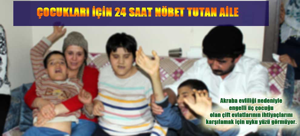  Çocukları İçin 24 Saat Nöbet Tutan Aile 
