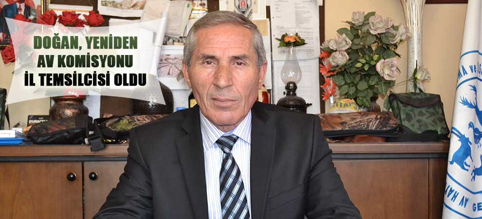 Doğan, Yeniden Av Komisyonu İl Temsilcisi Oldu