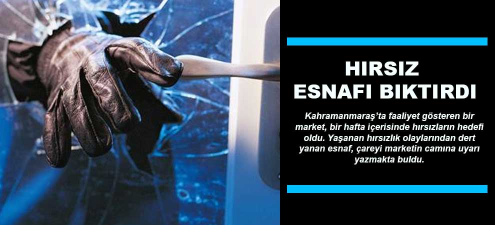 Hırsız Esnafı Bıktırdı