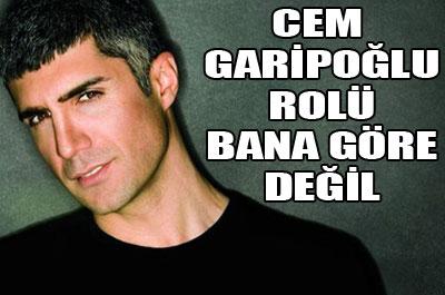 Özcan Deniz: Cem G. rolü bana göre değil