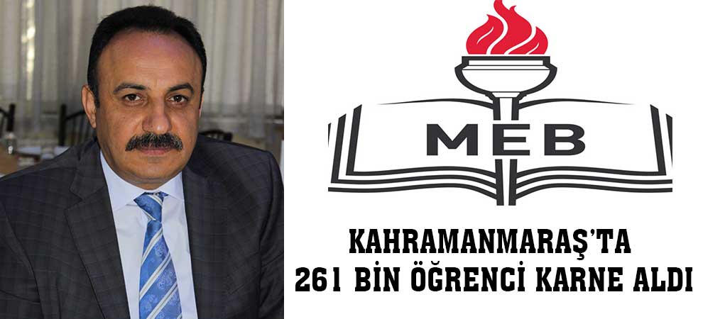 Kahramanmaraş’ta 261 Bin Öğrenci Karne Aldı  