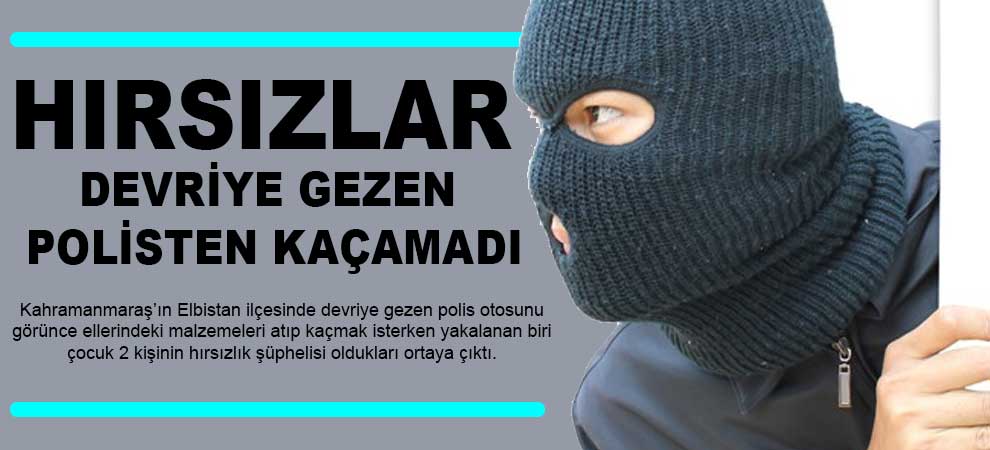 Hırsızlar Devriye Gezen Polisten Kaçamadı